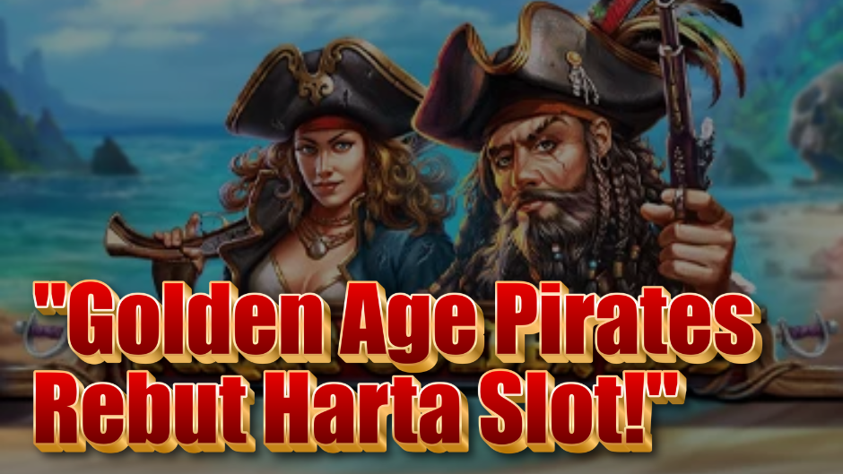 Golden Age Pirates: Rebut Harta Slot!