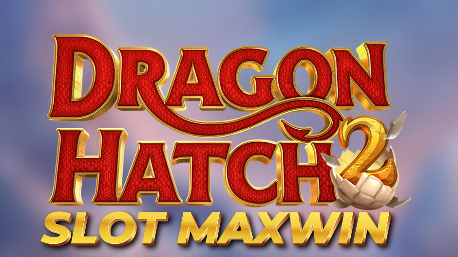 Dragon Hatch 2 Slot: Kebangkitan Naga, Bonus Spektakuler, dan Sensasi Maxwin Terbesar!